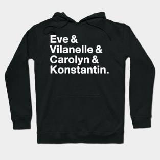 Eve, Vilanelle, Carolyn, Konstantin - Killing Eve Hoodie